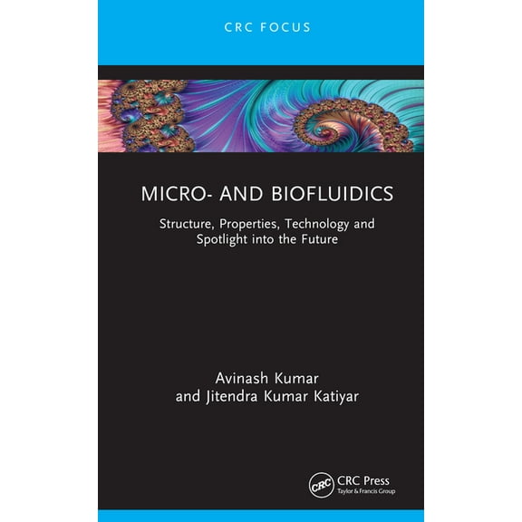 Advances in Design, Materials and Manufa Micro- and Biofluidics: Structure, Properties, Technology and Spotlight into the Future, (Hardcover)
