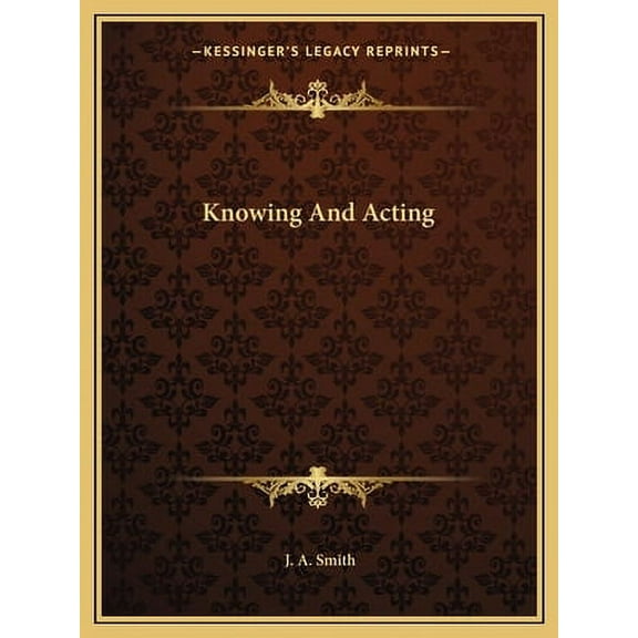 Knowing And Acting (Paperback)