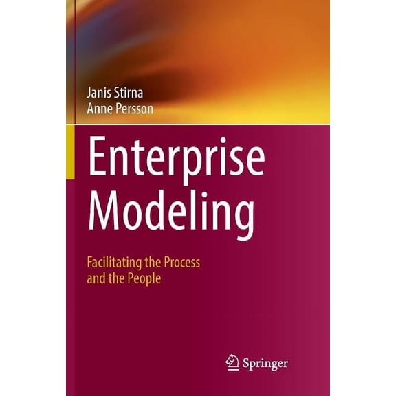 Enterprise Modeling: Facilitating the Process and the People, (Paperback)