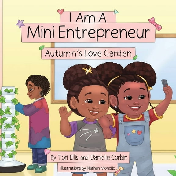 I Am A Mini Entrepreneur: Autumn's Love Garden, (Paperback)