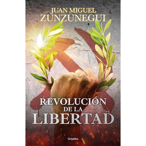 Libro Revolucion De La Libertad Tapa Blanda, Autor Juan Miguel Zunzunegui, Editorial Grijalbo