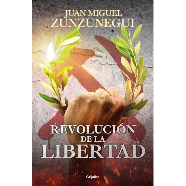 Libro Revolucion De La Libertad Tapa Blanda, Autor Juan Miguel Zunzunegui, Editorial Grijalbo