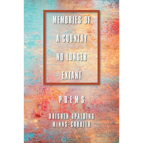 Memories of a Country No Longer Extant Poems, (Paperback)