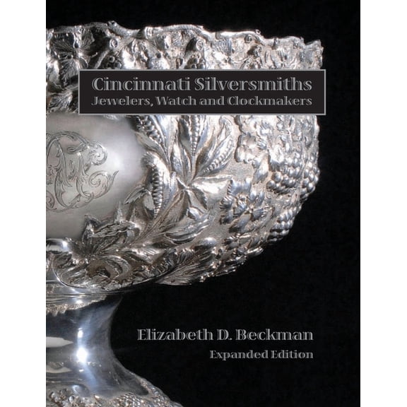 Cincinnati Silversmiths, Jewelers, Watch and Clockmakers, (Paperback)