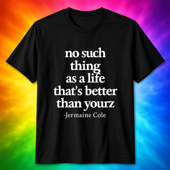 J Cole Love Yourz Lyric Life Better Than Yours Hip Hop Rap Unisex T-Shirt V19649, S-5XL