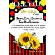 Teen: B.E.E. Y.O.U. : Believe.Expect.Encounter.Your.Own.Uniqueness (Series #2) (Paperback)