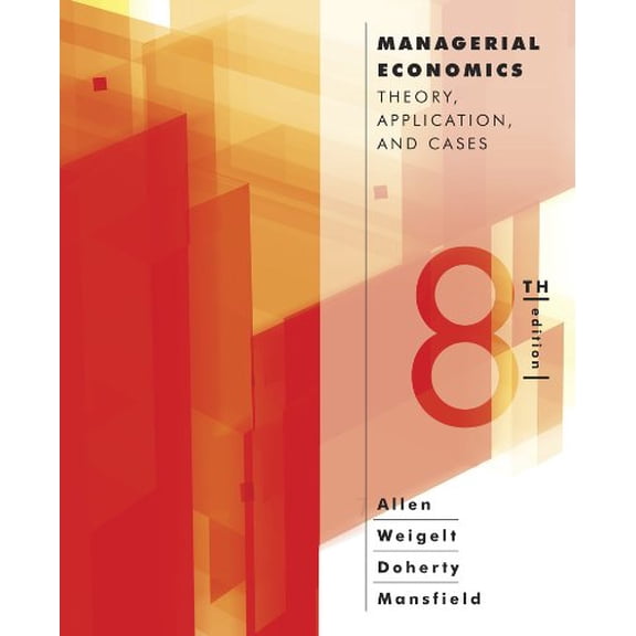 Pre-Owned Managerial Economics: Theory, Applications, and Cases (Paperback) 0393124495 9780393124491