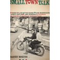 thumbnail image 1 of Pre-Owned Small Town Talk: Bob Dylan, the Band, Van Morrison, Janis Joplin, Jimi Hendrix and Friends in the Wild Years of Woodstock Paperback, 1 of 1