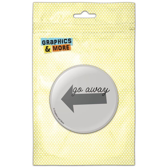 Go Away Arrow Gray Pinback Button Pin Badge