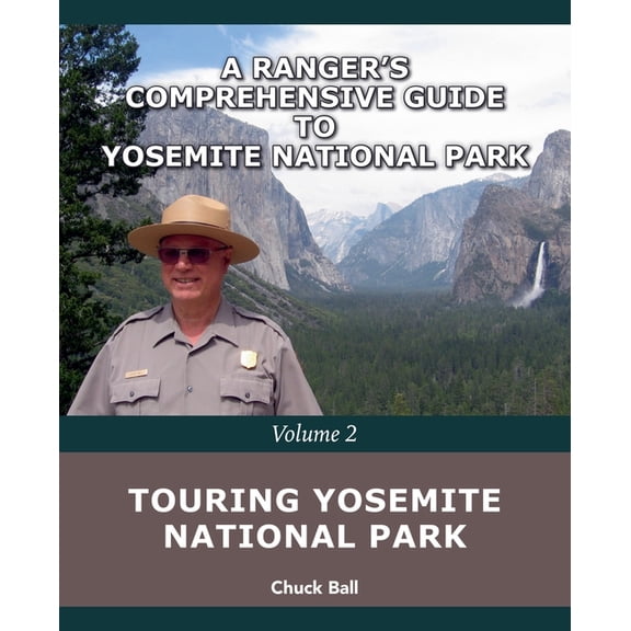 A Ranger's Comprehensive Guide to Yosemi Touring Yosemite National Park, Book 2, (Paperback)