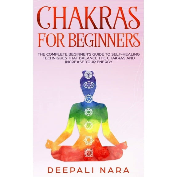 Chakras for Beginners: Thе Cоmplеtе Bеginnеr's Guidе tо Sеlf-H
, (Paperback)