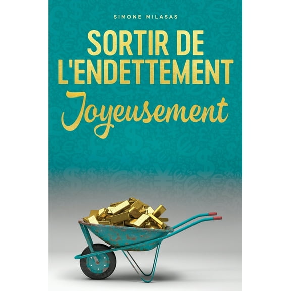 Sortir De L'endettement Joyeusement - Getting Out of Debt French (Paperback)