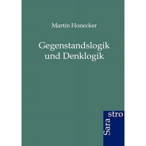 Gegenstandslogik und Denklogik (Paperback)