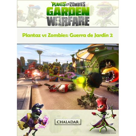 Plantaz Vs Zombies Guerra De Jardín 2 Ebook - 