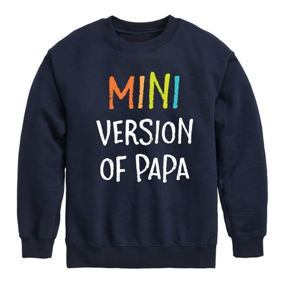 Instant Message - Mini Version Of Papa - Toddler & Youth Crewneck Fleece Sweatshirt