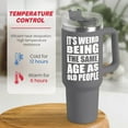 thumbnail image 5 of Funny Birthday Gifts for Men - It''s Weird Being The Same Age As Old People Tumbler with Handle 40oz Gag Gift Ideas for Grandpa Dad Father Husband Him - 50th 60th 70th 80th Birthday, 5 of 6