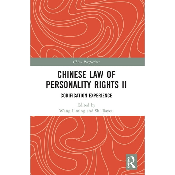 China Perspectives Chinese Law of Personality Rights II: Codification Experience, (Paperback)