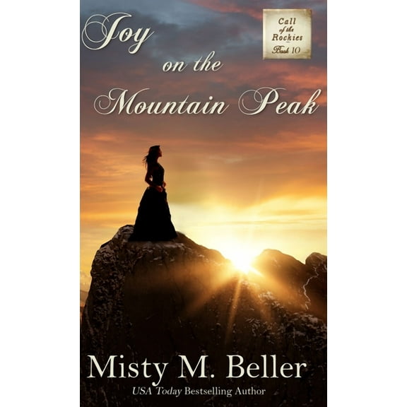 Call of the Rockies Joy on the Mountain Peak, Book 10, (Hardcover)