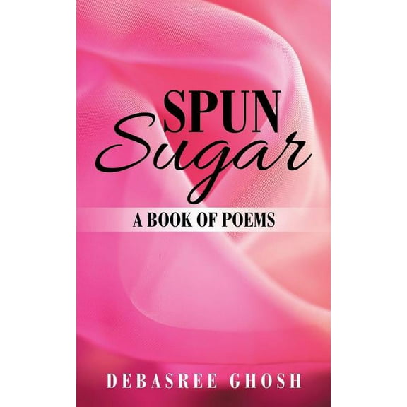 Spun Sugar : A Book of Poems