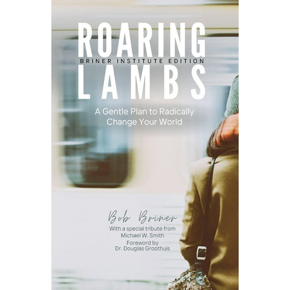 Roaring Lambs (Briner Institute Edition), (Paperback)