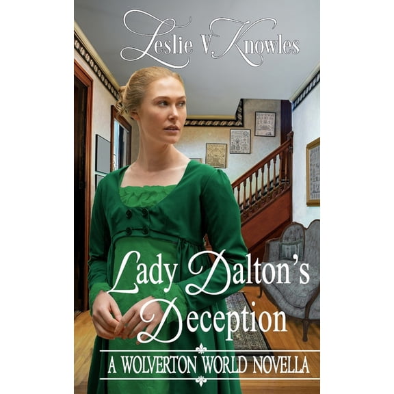 The Wolverton World Lady Dalton's Deception: A Wolverton World Novella, Book 4, (Paperback)