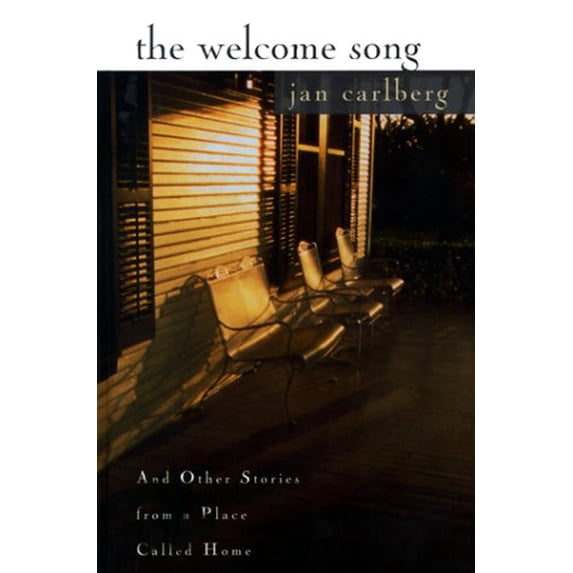 Pre-Owned The Welcome Song : And Other Stories from a Place Called Home (Hardcover) 0800717619 9780800717612