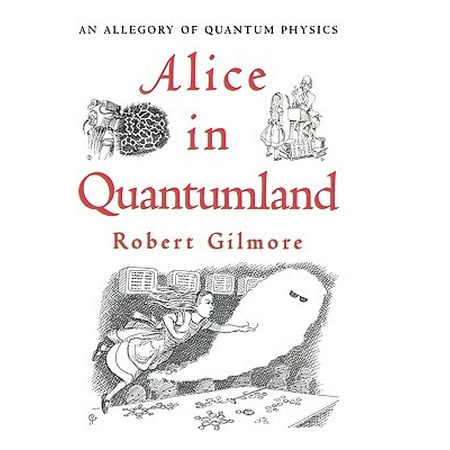 Alice in Quantumland : An Allegory of Quantum
