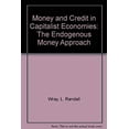 thumbnail image 1 of Pre-Owned Money and Credit in Capitalist Economies : The Endogenous Money Approach (Hardcover) 9781852783563, 1 of 1