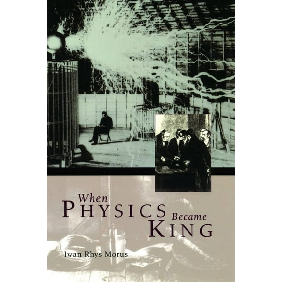 When Physics Became King, (Paperback)