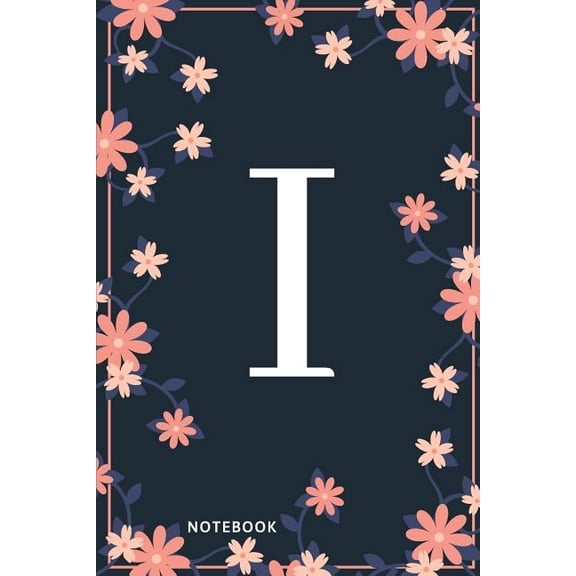 I Notebook: Monogram Initial I Notebook for Women and Girls, Pink & Blue Floral Cover (Paperback)