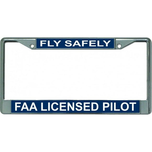 Fly Safely FAA Licensed Pilot Chrome License Plate Frame