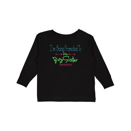

Inktastic I m Being Promoted to Big Sister Gift Toddler Toddler Girl Long Sleeve T-Shirt