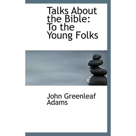 Talks about the Bible : To the Young Folks (Hardcover)