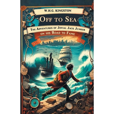Off To Sea The Adventures Of Jovial Jack Junker On His Road To Fame (Paperback)