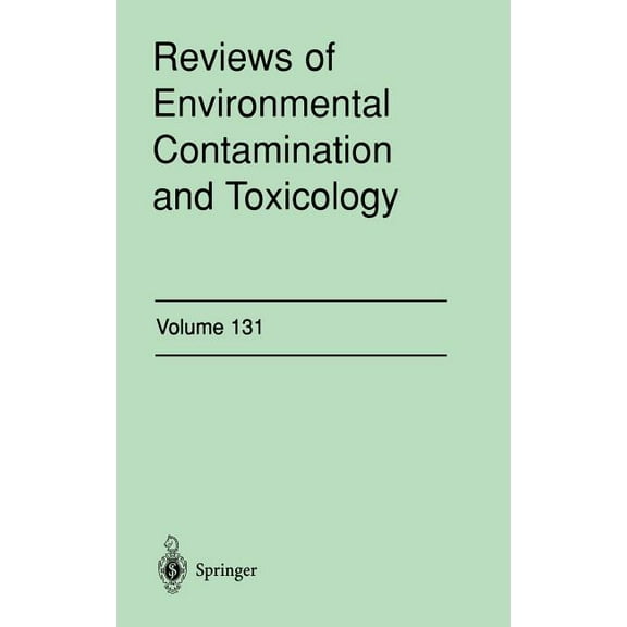 Reviews of Environmental Contamination a Reviews of Environmental Contamination and Toxicology: Continuation of Residue Reviews, Book 131, (Hardcover)