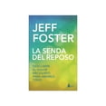 thumbnail image 1 of Libro La Senda Del Reposo Tapa Blanda, Autor Jeff Foster, Editorial Editorial Sirio, 1 of 2