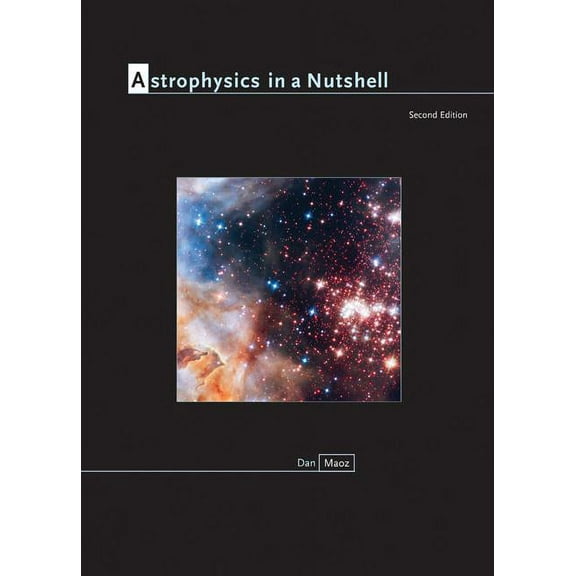 In a Nutshell Astrophysics in a Nutshell: Second Edition, Book 16, (Hardcover)