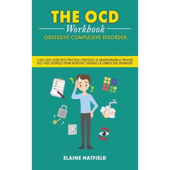 Pre-Owned The OCD Workbook: A Self Help Guide - With Practical Strategies- to Understanding and Treating OCD. Free Yourself from Intrusive Thought (Paperback) 1513679945 9781513679945