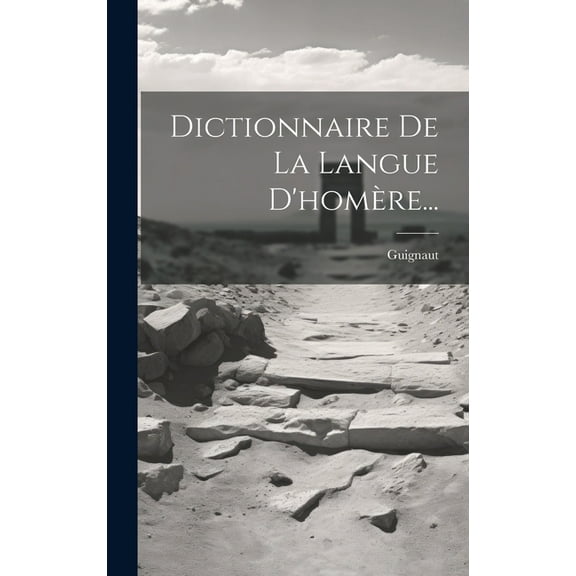 Dictionnaire De La Langue D'homère... (Hardcover)