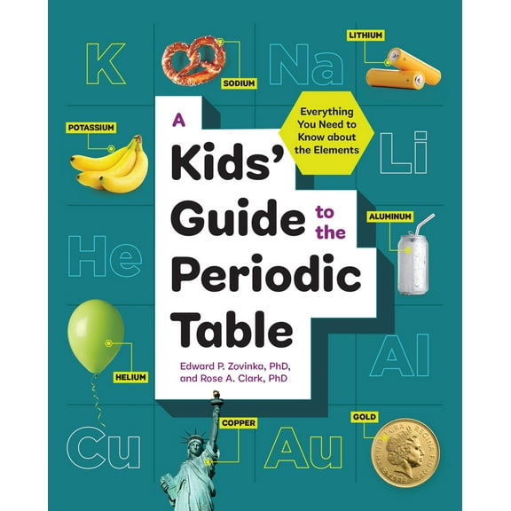 Pre-Owned A Kids' Guide to the Periodic Table: Everything You Need to Know about the Elements (Paperback) 1646116895 9781646116898