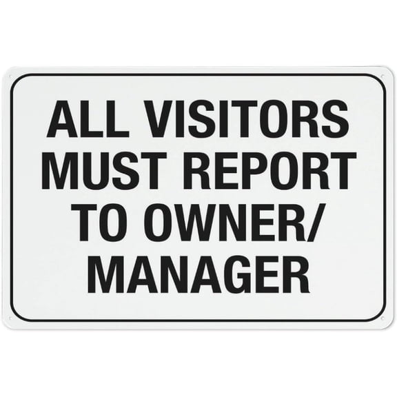 All Visitors Must Report To Owner Manager Sign 12X8 Inch Tin Sign Great For Garden And Yard Wall Decor