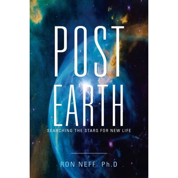 Post Earth: Searching the Stars for New Life (Paperback)