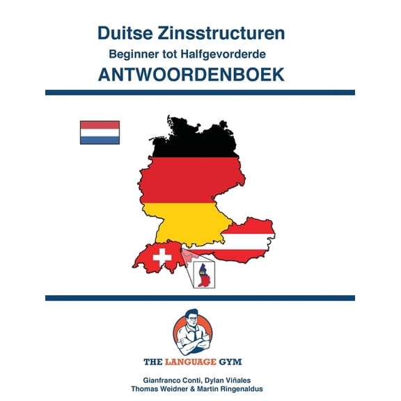 The Language Gym - Sentence Builder Book DUITSE ZINSSTRUCTUREN - Beginner tot Halfgevorderde - Antwoordenboek: German for Dutch Students, (Paperback)
