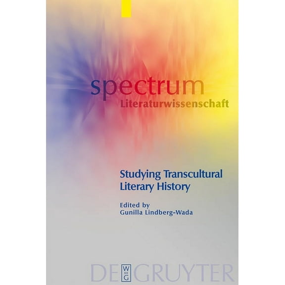 Spectrum Literaturwissenschaft / Spectru Studying Transcultural Literary History, Book 10, (Hardcover)