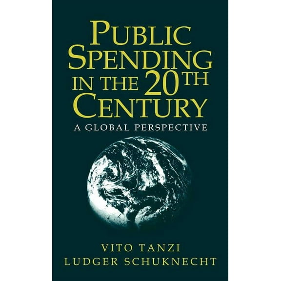 Public Spending in the 20th Century: A Global Perspective, (Hardcover)