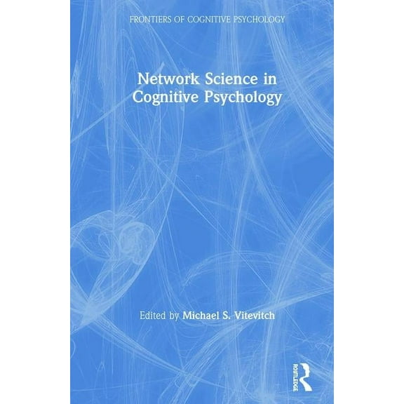 Frontiers of Cognitive Psychology Network Science in Cognitive Psychology, (Hardcover)