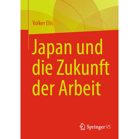 Japan Und Die Zukunft Der Arbeit, (Paperback)