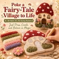 thumbnail image 2 of Whimsical Village 3D Fabric Poke Art Kit (Snail Mail) | Cottage Craft No Sew Press Technique Simple Illustrated Guide Six Fantasy Styles Relaxing Creative Hobby(D), 2 of 7