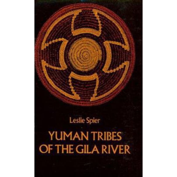 Pre-Owned Yuman Tribes of the Gila River (Paperback) 0486236110 9780486236117