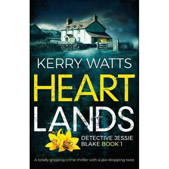 Detective Jessie Blake Heartlands: A totally gripping crime thriller with a jaw-dropping twist, Book 1, (Paperback)